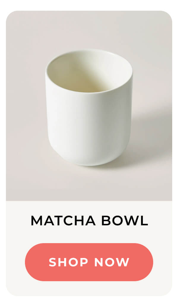 Matcha bowl >