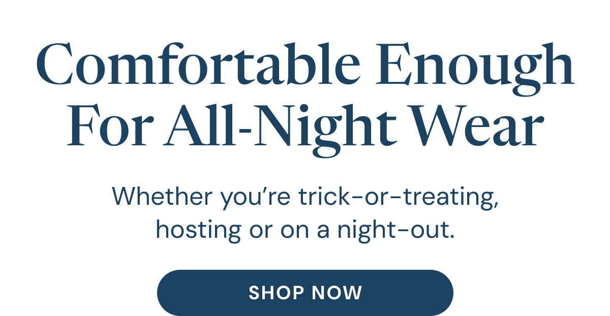 Comfortable enough for all-night wear