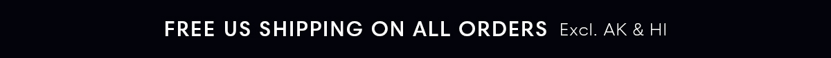 Free US Shipping on all orders. Excl. AK & HI