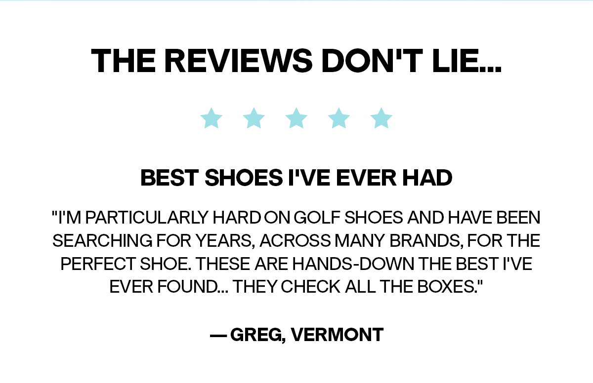 THE REVIEWS DON'T LIE