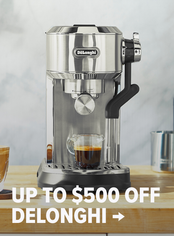 Up to $500 Off DeLonghi →