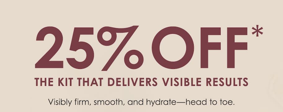 25% Off The Kit That Delivers Visible Results 