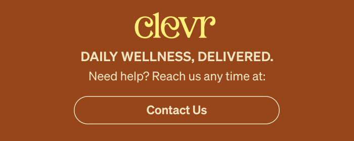 Daily Wellness, Delivered. Need help? Reach us any time.
