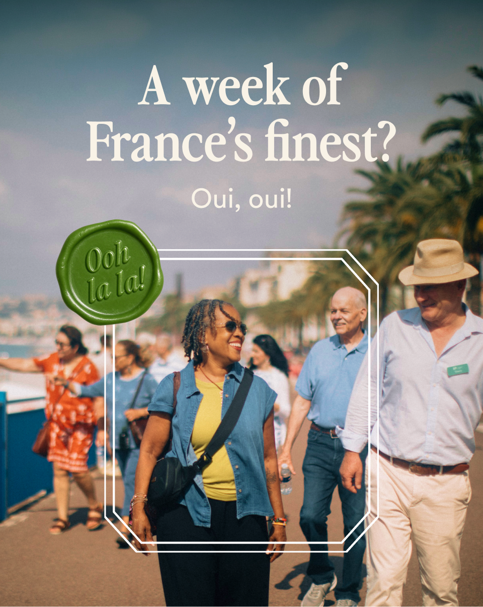 Go Ahead Tours weeklong France hero — travelers on a sunny promenade with A week of France’s finest? and Oui, oui! headline; opens France tours