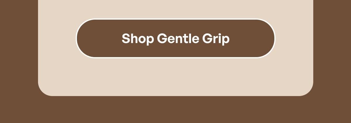 Shop Gentle Grip