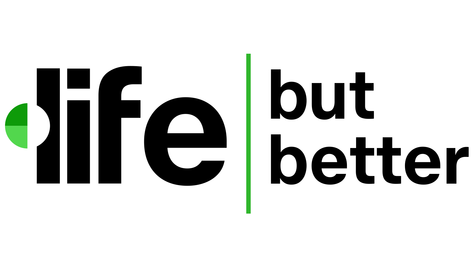 Life, But Better