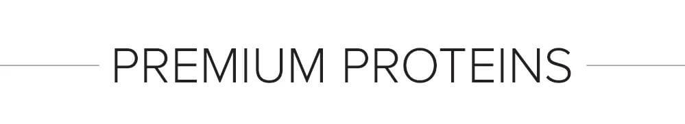 Premium Proteins