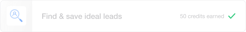 Find and save leads - 50 credits earned.