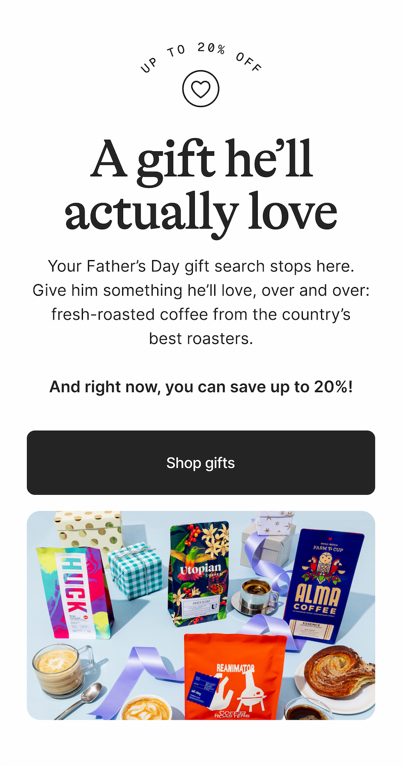 Up to 20% off a gift he will actually love. Shop now