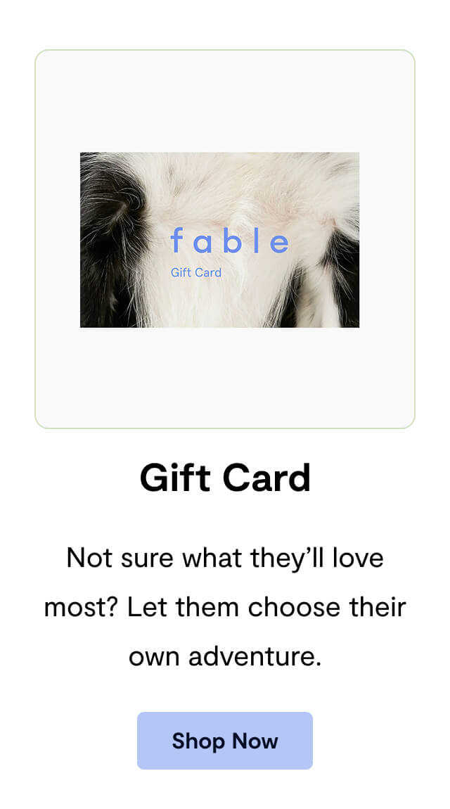 Gift Card: Not sure what they’ll love most? Let them choose their own adventure.