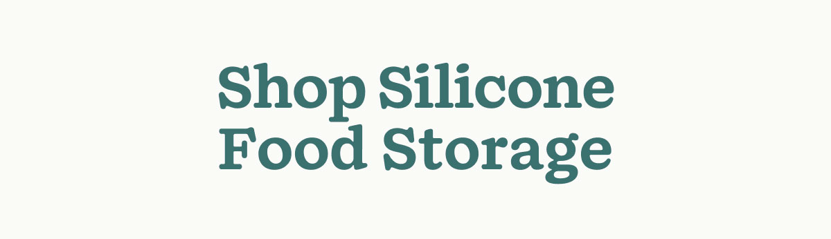 Shop Silicone Food Storage