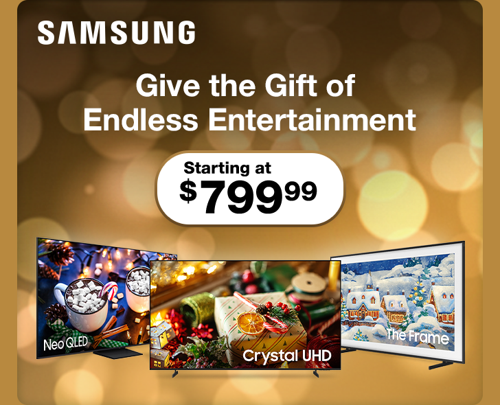 Samsung TVs. Starting at $799.99