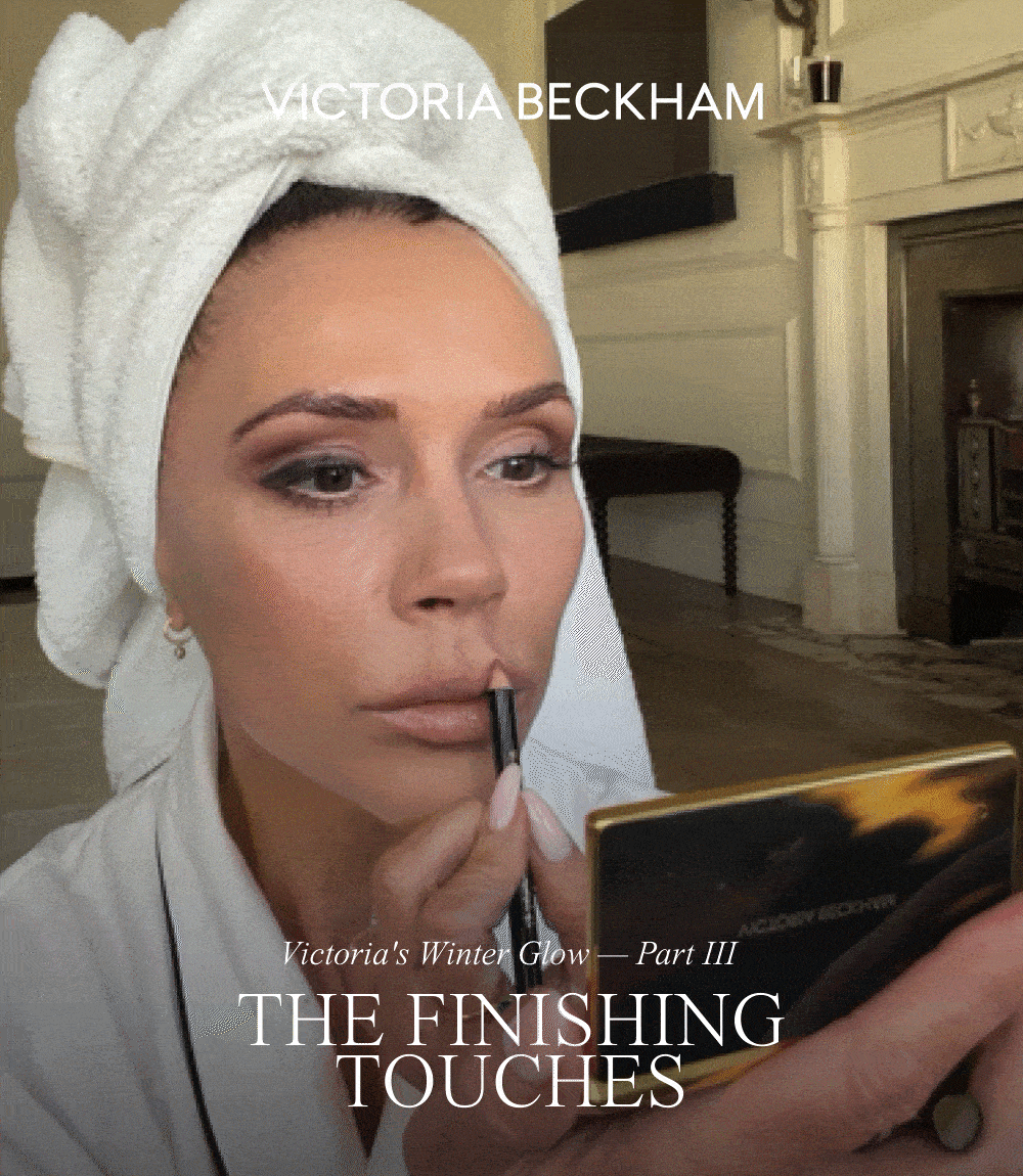 VICTORIA BECKHAM | Victoria's Winter Glow - Part 111 | THE FINISHING TOUCHES