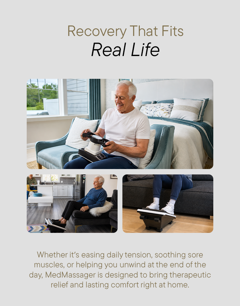 Recovery That Fits Real Life - Whether it's easing daily tension, soothing sore muscles, or helping you unwind at the end of the day, MedMassager is designed to bring therapeutic relief and lasting comfort right at home. 