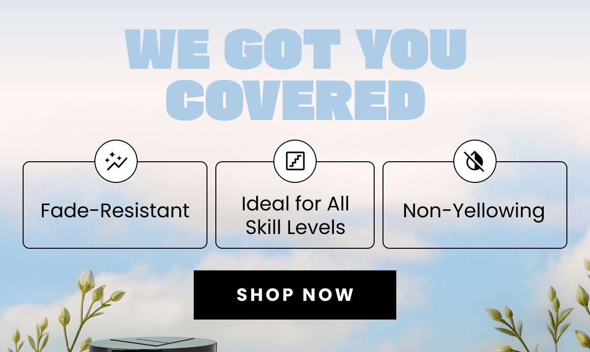 We got you covered | Fade-Resistant, Ideal for all skill levels, Non-yellowing | Shop Now