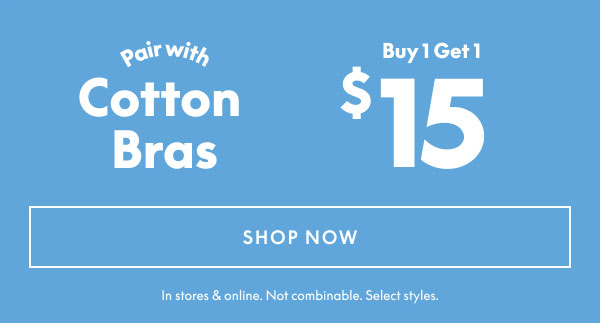 Cotton Bras BOGO $15