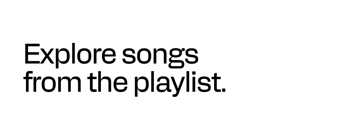 Explore songs from the playlist