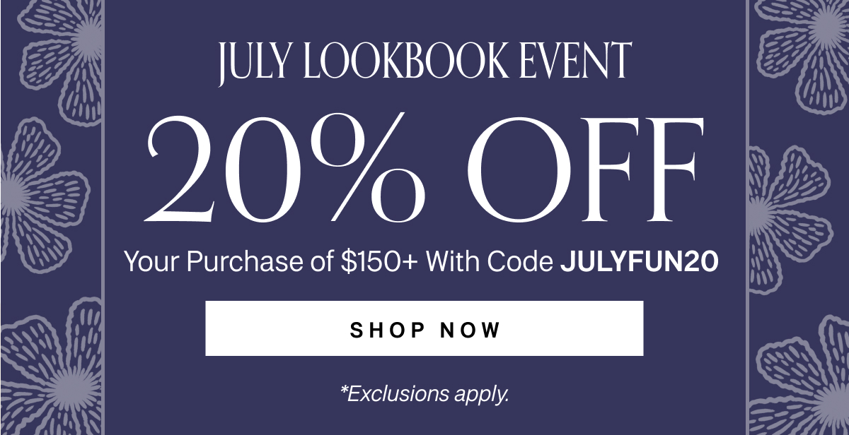 July Lookbook Event 20% OFF