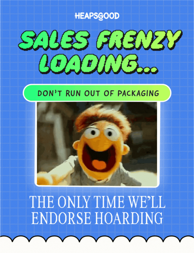 Sales Frenzy loading, don't run out of packaging