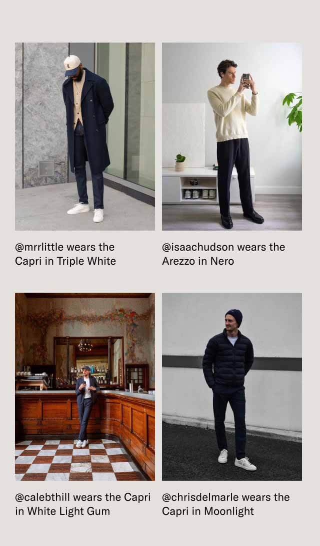 @mrrlittle wears the Capri in Triple White, @isaachudson wears the Arezzo in Nero, @calebthill wears the Capri in White Light Gum, @chrisdelmarle wears the Capri in Moonlight
