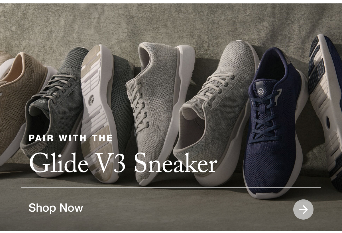 Pair with the Glide V3 Sneaker - Shop Now