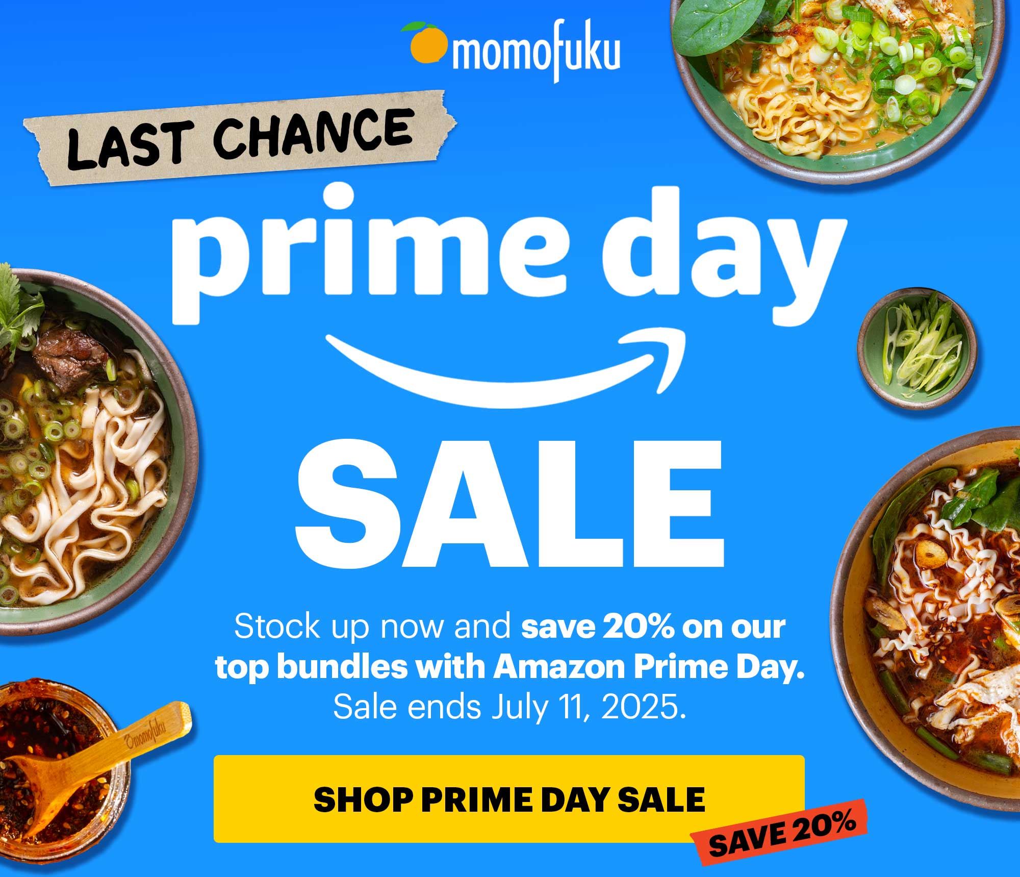 LAST CHANCE PRIME DAY SALE. Stock up now and save 20% on our top bundles with Amazon Prime Day. Sale ends July 11, 2025. CTA: SHOP PRIME DAY SALE. SAVE 20%