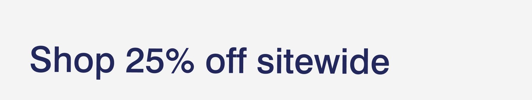 Shop 25% off sitewide