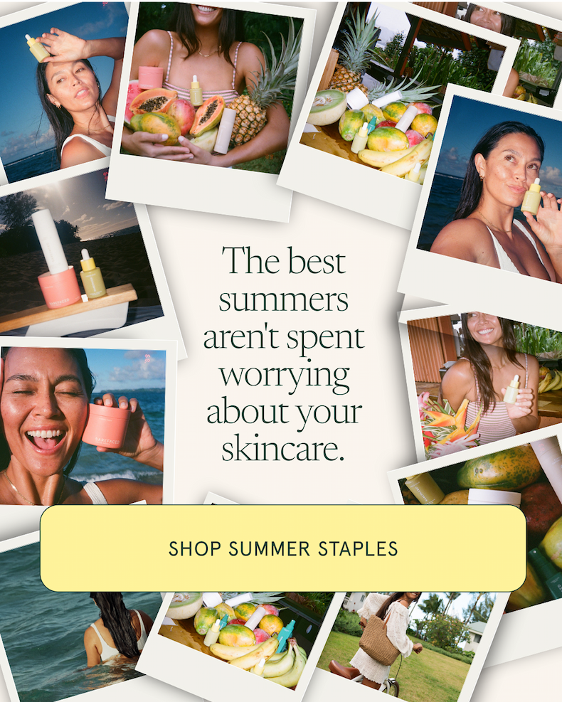 The best summers aren't spent worrying about your skincare.