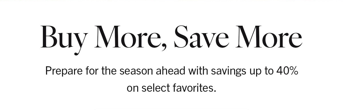 Buy More, Save More | Savings up to 40% on selected favorites