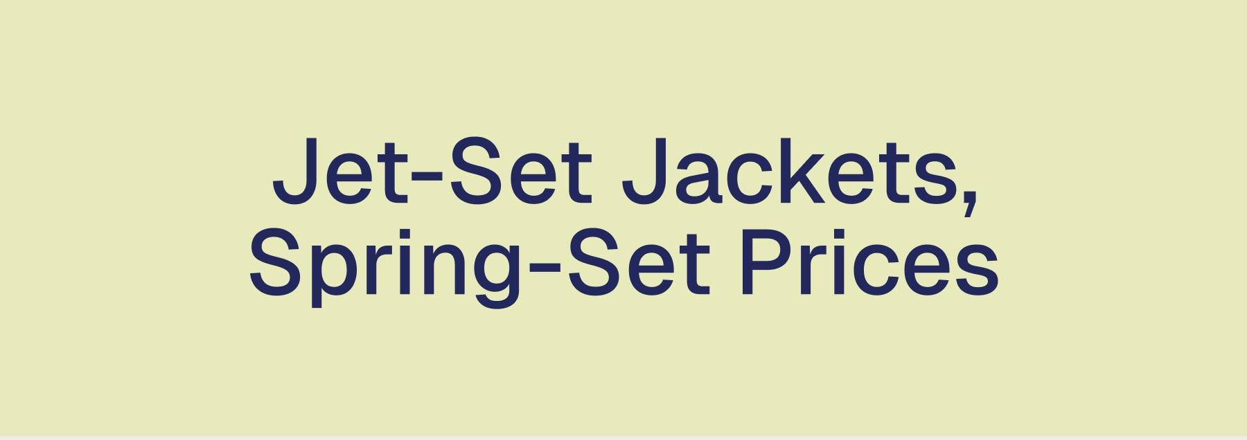 Jet-Set Jackets, Spring-Set Prices