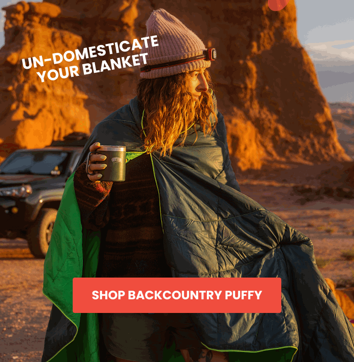 Un-domesticate your blanket. Shop Backcountry Puffy