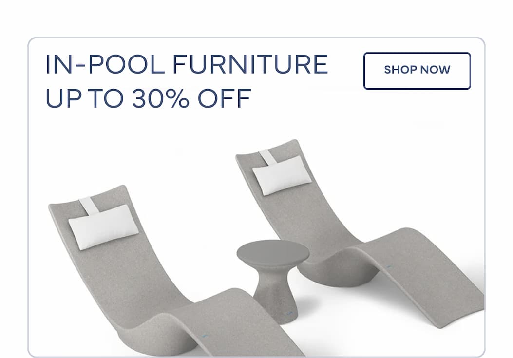 In-Pool Furniture up to 30% off