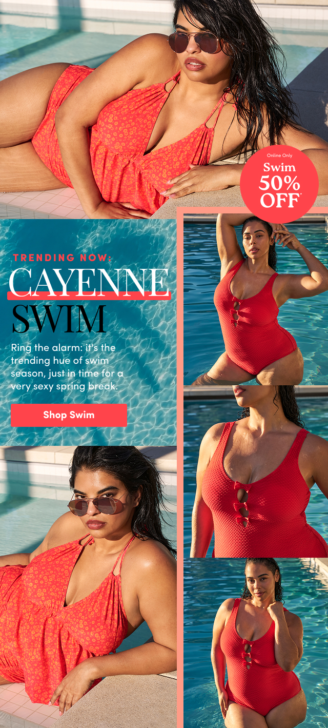 Online Only | Swim 50% Off* | Trending Now: | Cayenne Swim | Ring the alarm: it's the trending hue of swim season, just in time for a very sexy spring break. | Shop Swim >