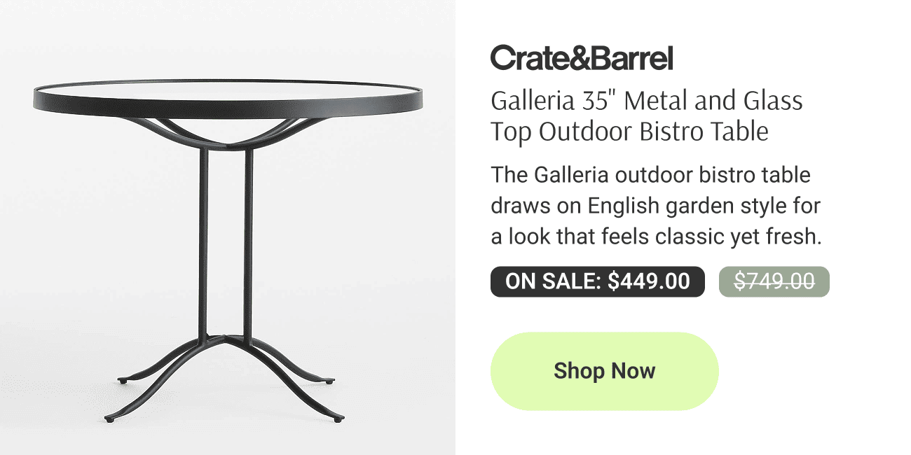 Galleria 35  Metal and Glass Top Outdoor Bistro Table. The Galleria outdoor bistro table draws on English garden style for a look that feels classic yet fresh.