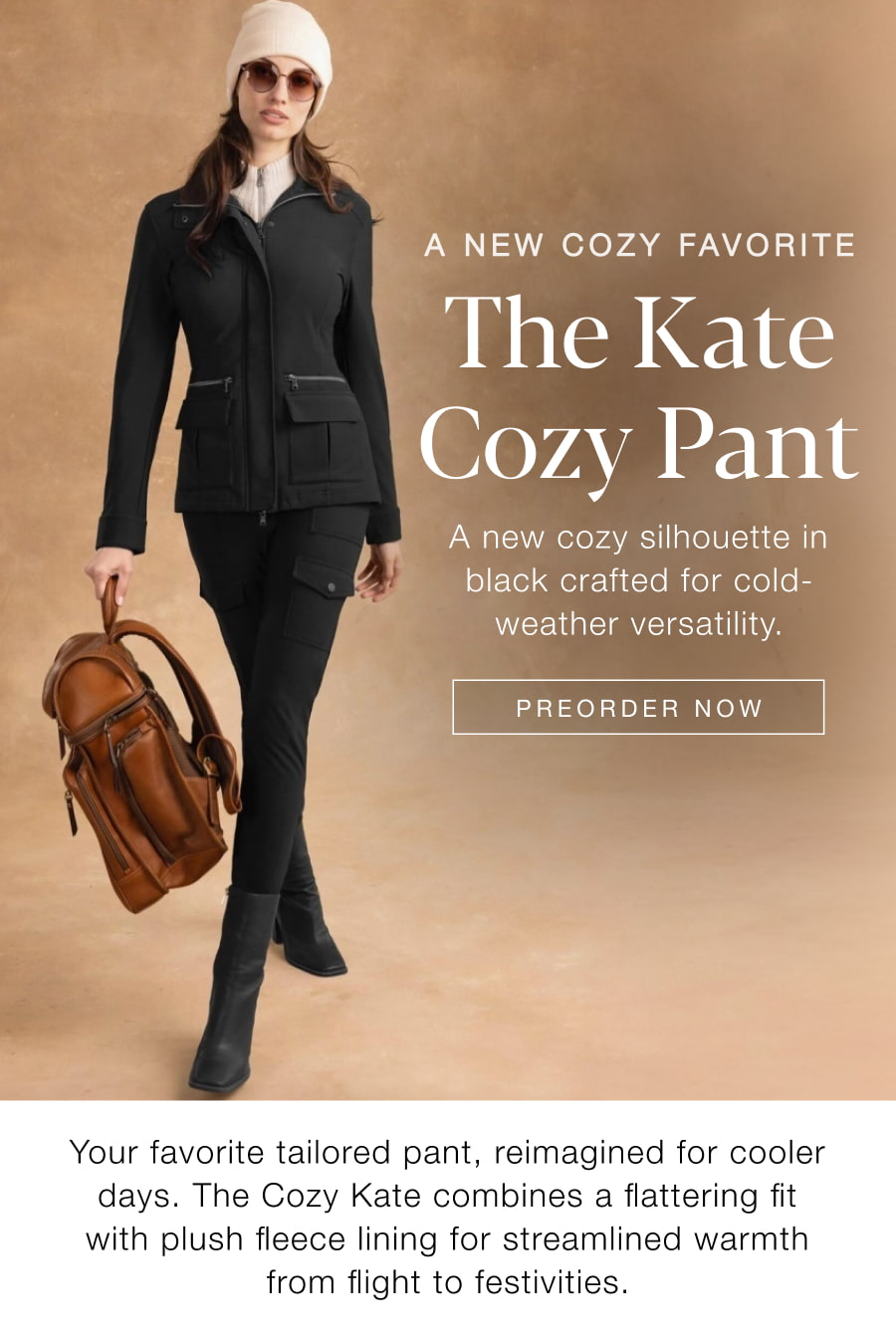 A New Cozy Favorite: The Kate Cozy Pant. A new cozy silhouette in black crafted for cold-weather versatility.