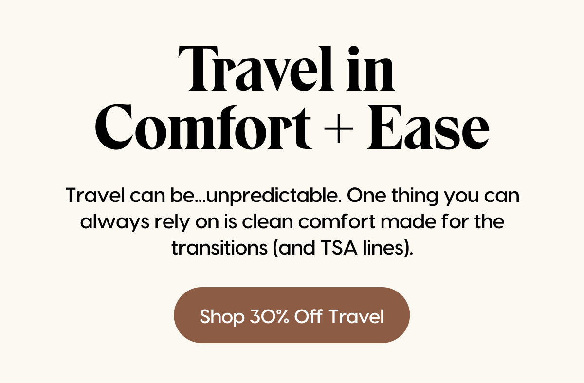 Travel in Comfort + Ease