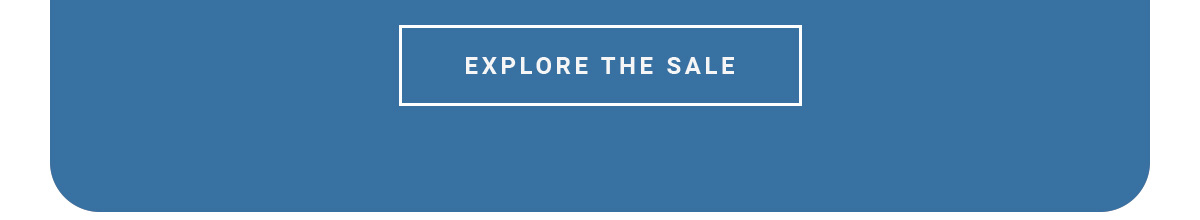 EXPLORE THE SALE