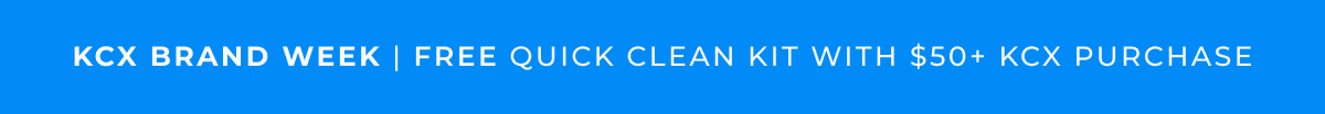 KCX Brand Week | Free quick clean kit with $50+ KCX purchase