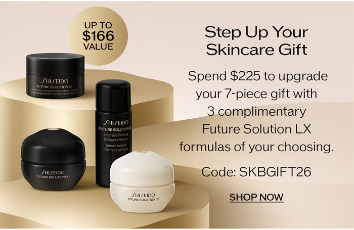 Spend $225 to upgrade your 7-piece gift with 3 complimentary Future Solution LX formulas of your choosing
