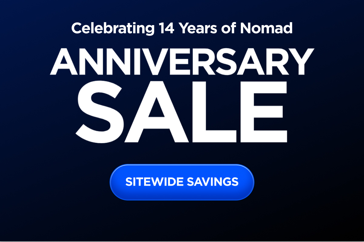 Celebrating 14 years of Nomad. Anniversary Sale. Sitewide Savings.