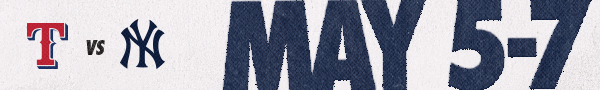 TEX vs. NYY: May 5-7
