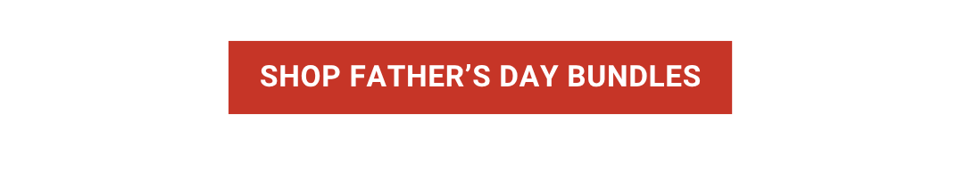 Father's Day Sale - 10% Off Bundles for Dad