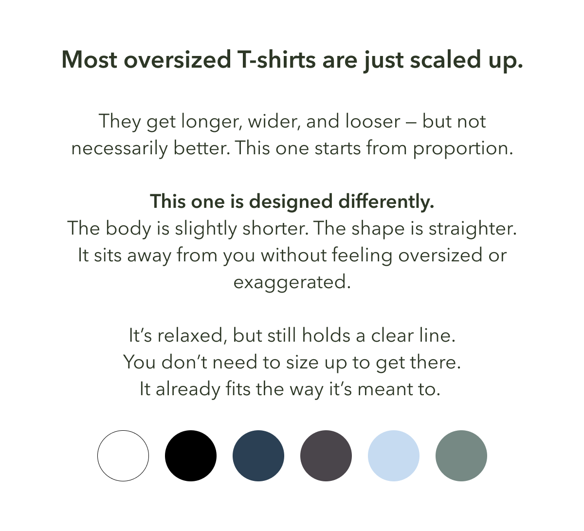 Most oversized T-shirts are just scaled up. 
