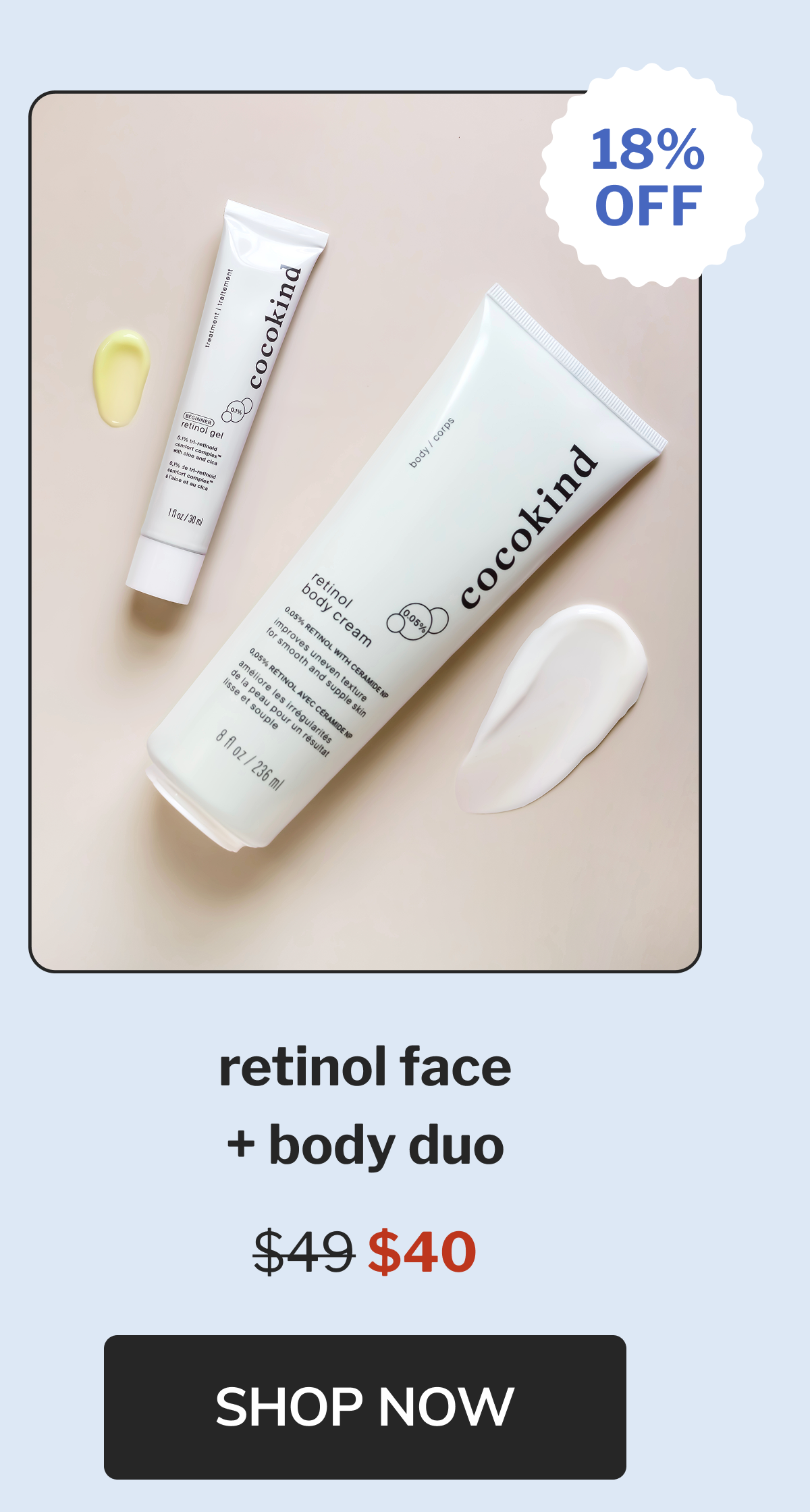 18% off retinol face + body duo $49 $40 SHOP NOW