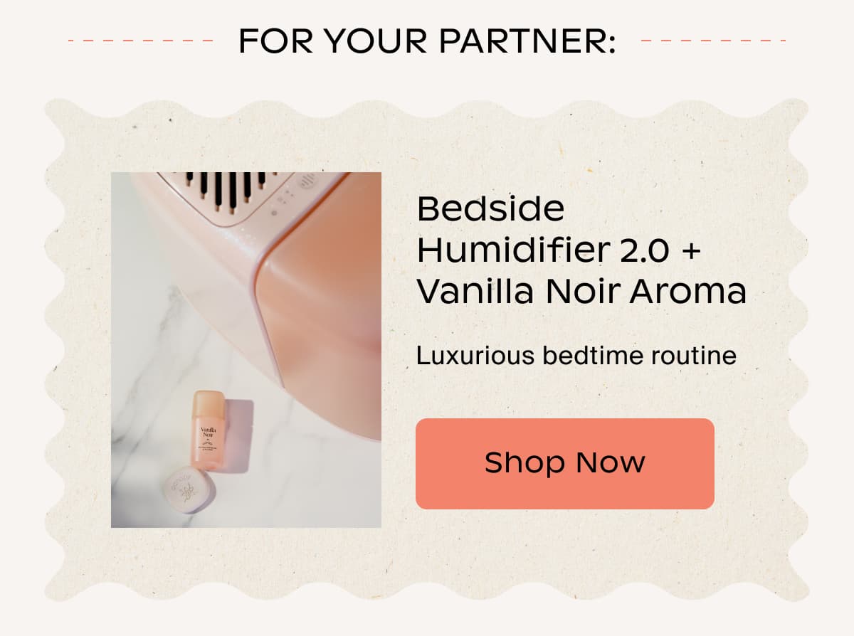 Bedside Humidifier 2.0 + Vanilla Noir Aroma | Shop Now