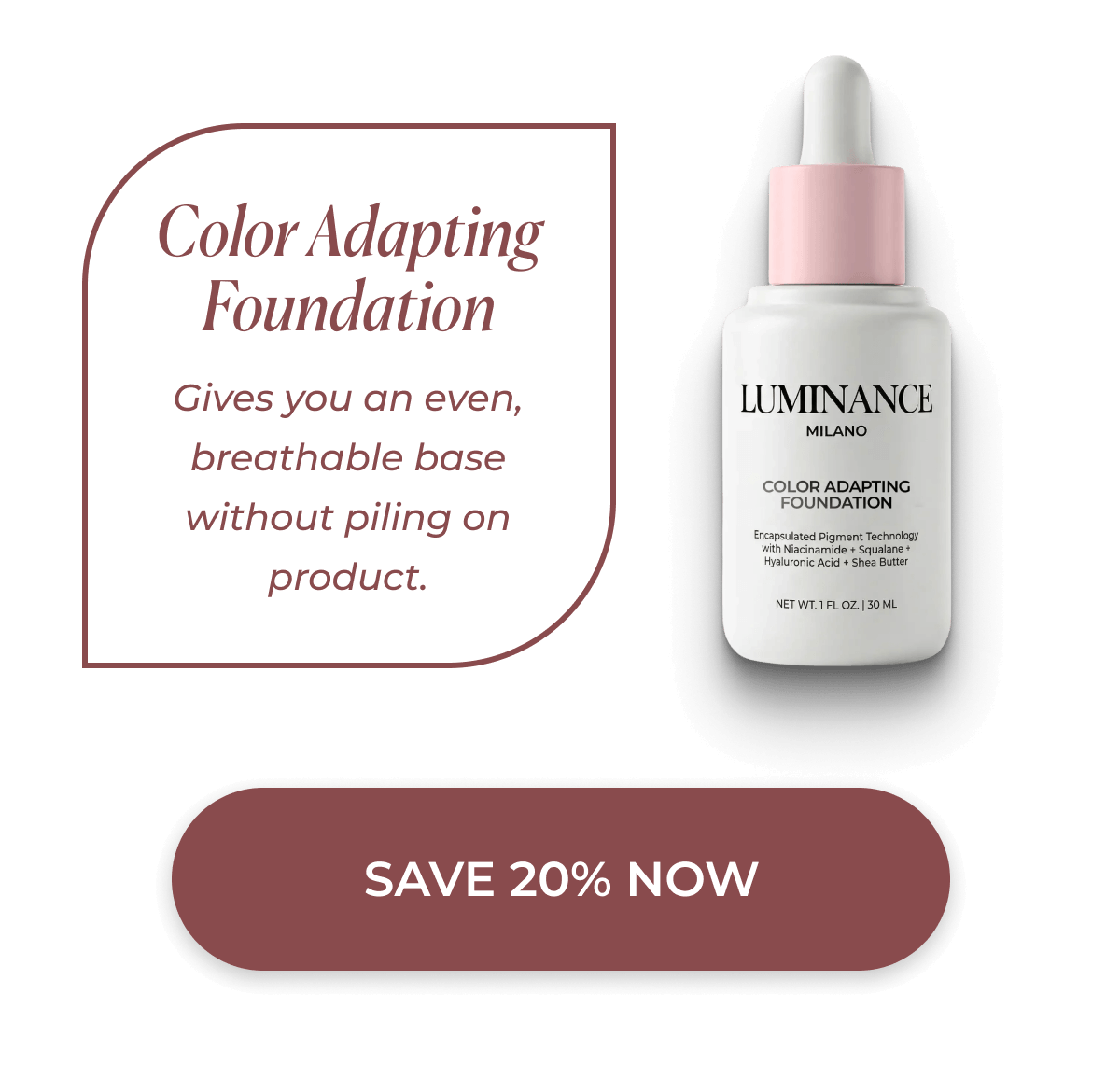 Color Adapting Foundation   Gives you an even, breathable base without piling on product.   >> SAVE 20 PERCENT NOW <<