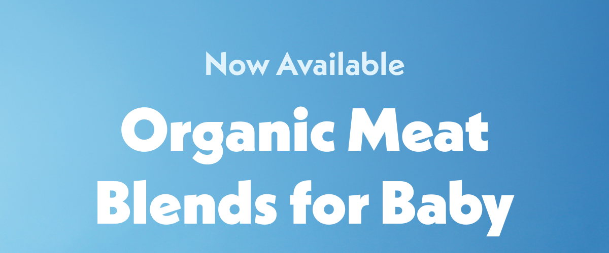 Now Available Organic Meat Blends for Baby