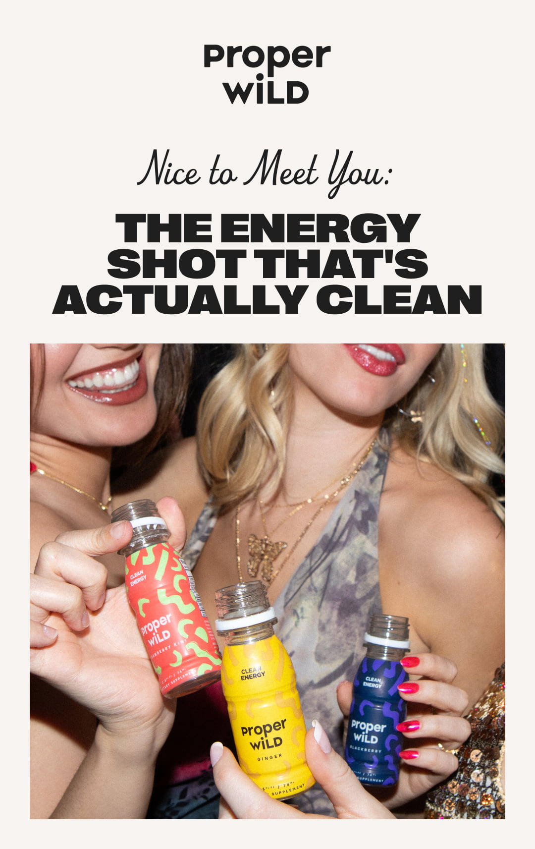 proper wild - nice to meet you: the energy shot that's actually clean