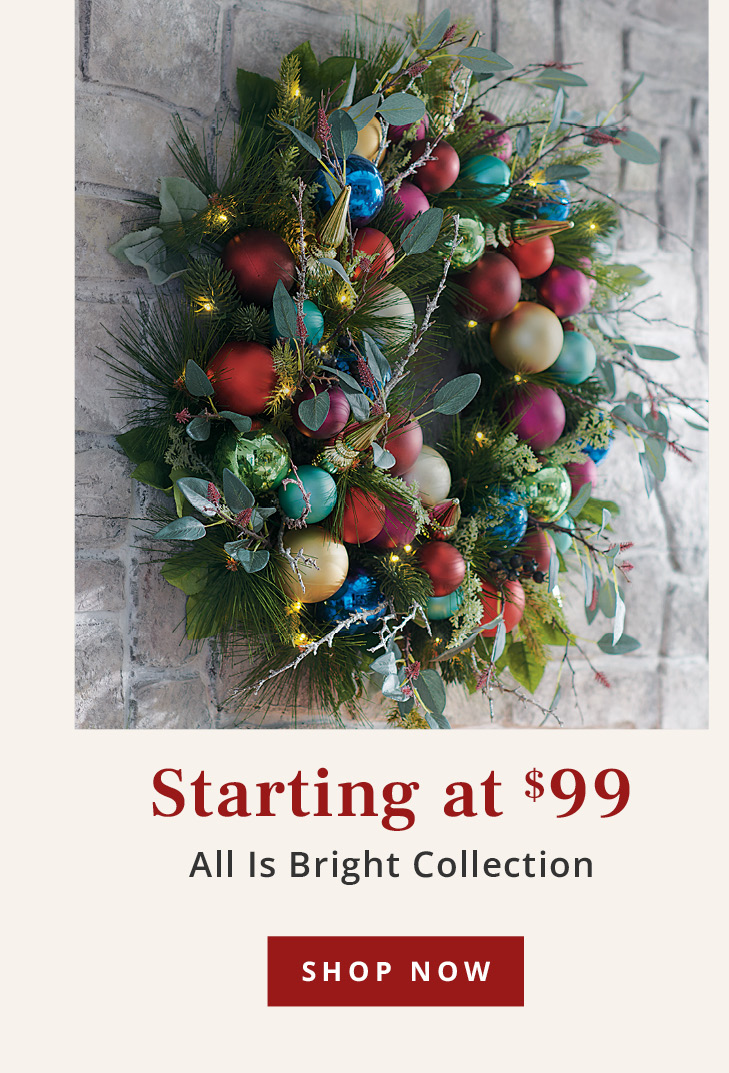 All Is Bright Collection starting at $99