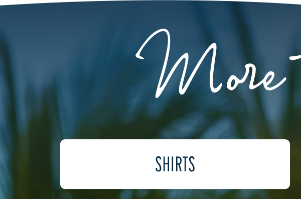 More to Love | [SHIRTS]